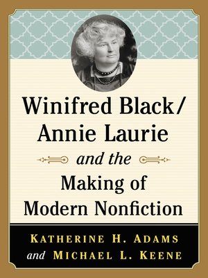 cover image of Winifred Black/Annie Laurie and the Making of Modern Nonfiction